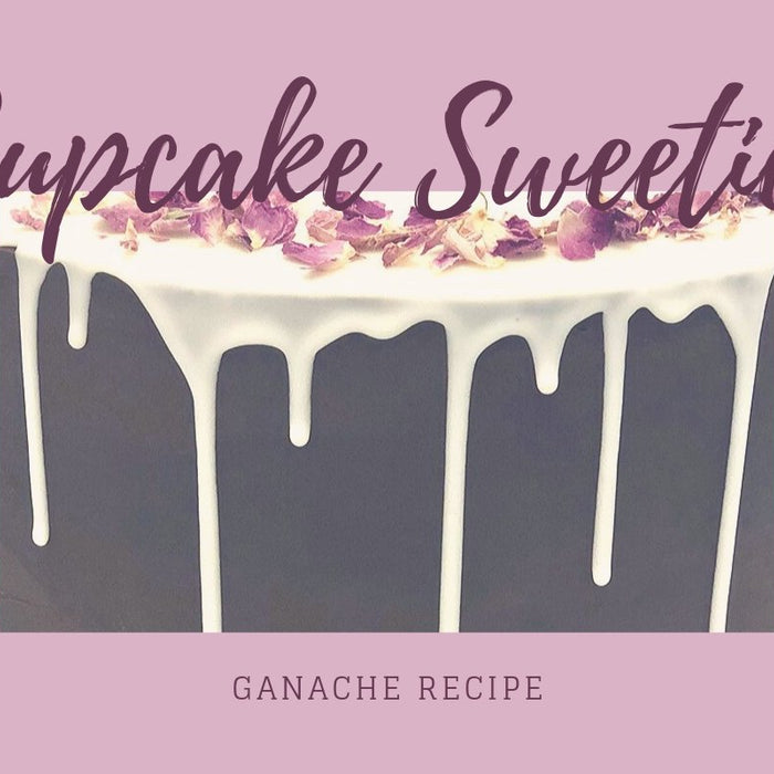 Chocolate Ganache Recipe - Cupcake Sweeties