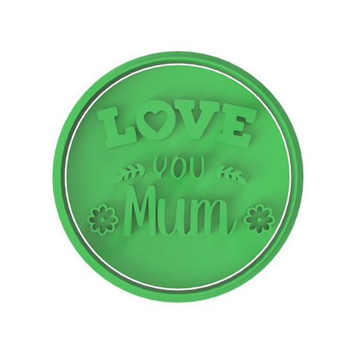 Love You Mum Cookie Stamp V3 - By Chickadee (75mm) - Cupcake Sweeties
