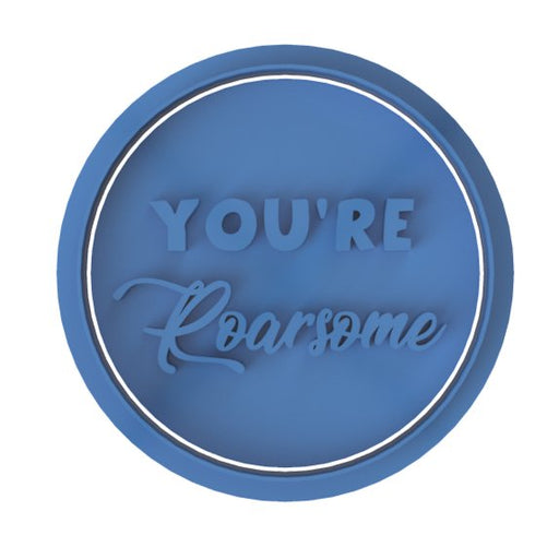 You're Roarsome Cookie Stamp Embosser - (75mm) - Cupcake Sweeties